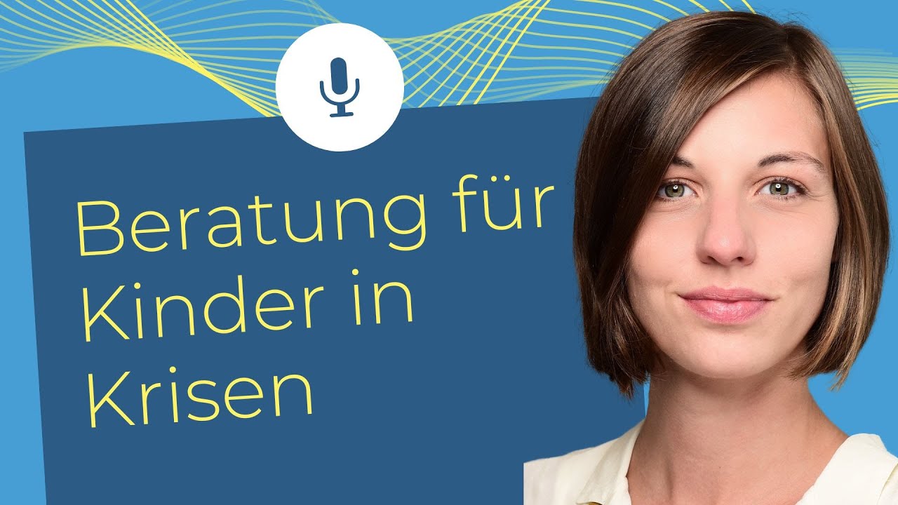 Beratung für Kinder und Jugendliche in Krisen | Podcast 
