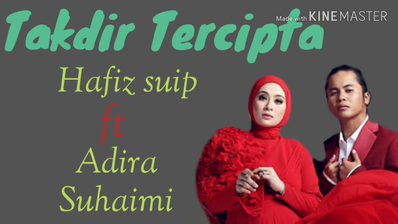 Hafiz Suip ft Adira Suhaimi ~ Takdir Tercipta (LiRik)