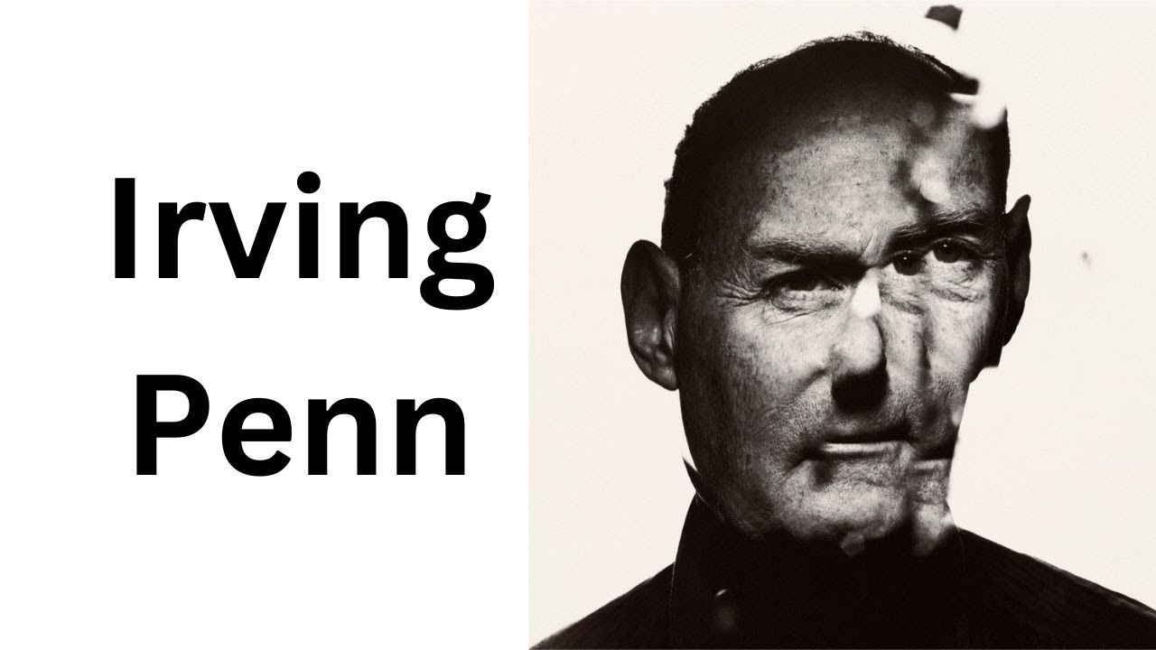The Life and Legacy of Irving Penn