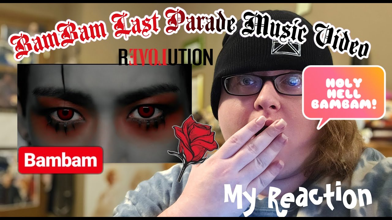 😱BamBam Last Parade Music Video My Reaction💥🔥