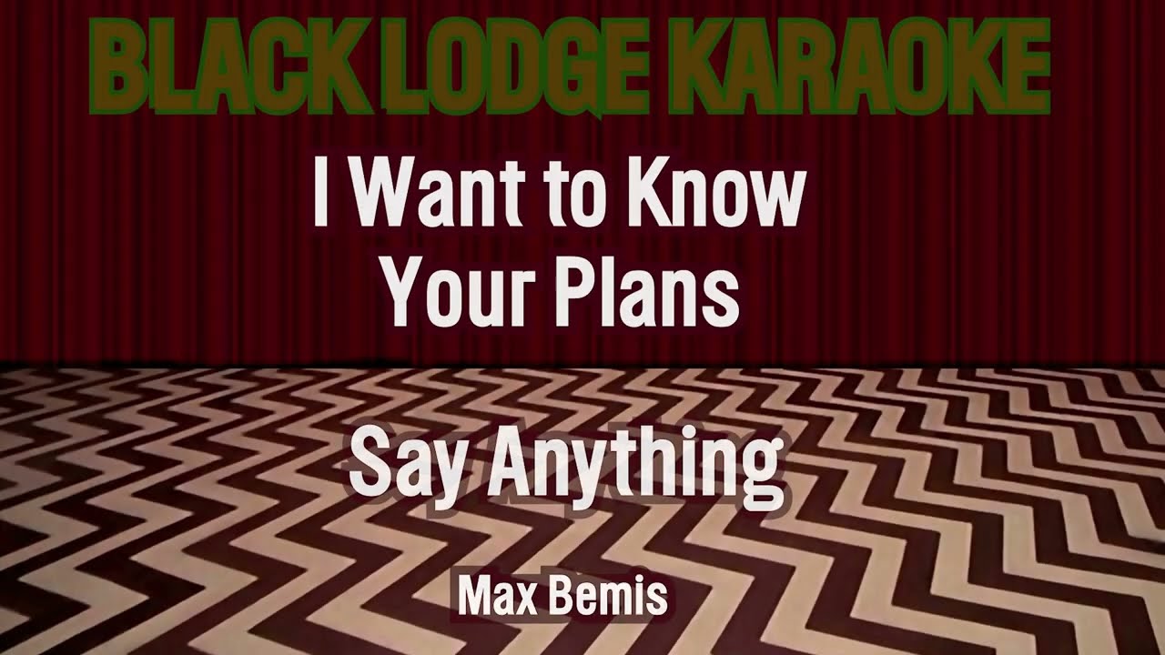 Say Anything - I Want to Know Your Plans (Karaoke WBGV)