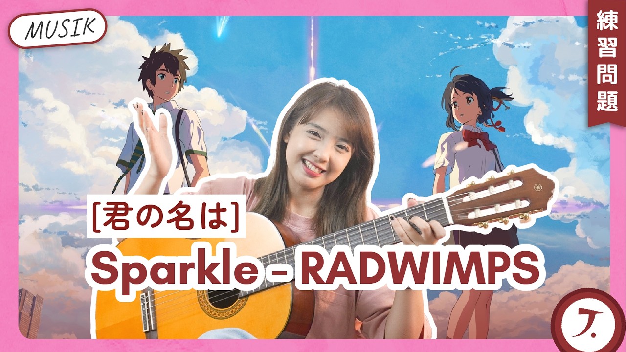 Belajar dari OST. Kimi no Nawa [君の名は] ~ Sparkle - RADWIMPS