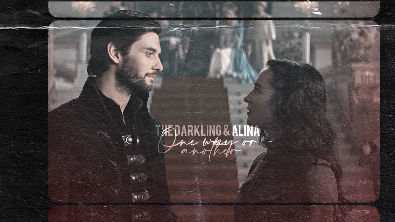 The Darkling & Alina|| One Way Or Another