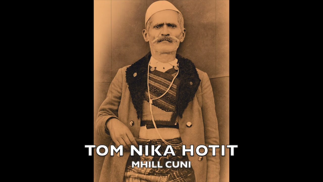 MHILL CUNI - TOM NIKA HOTIT
