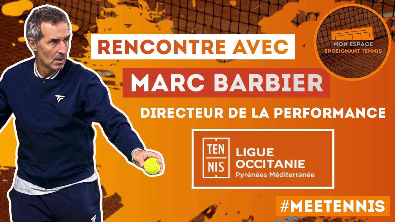 Rencontre avec MARC BARBIER, Directeur de la Performance (Ligue Occitanie)