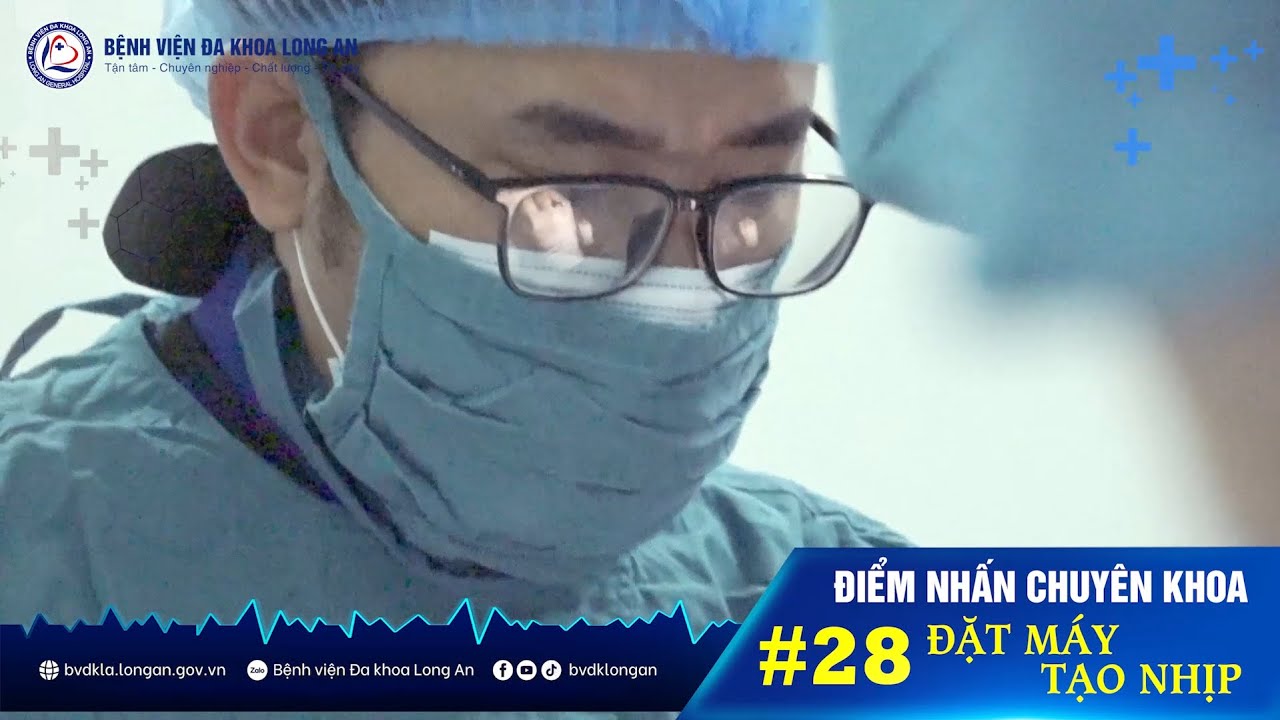 #28 || ĐẶT MÁY TẠO NHỊP || ĐIỂM NHẤN CHUYÊN KHOA