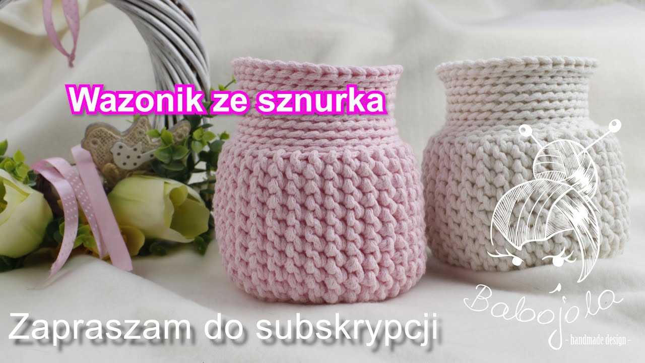 Wazon/ koszyk  ze sznurka bawełnianego. Jak zrobić.
