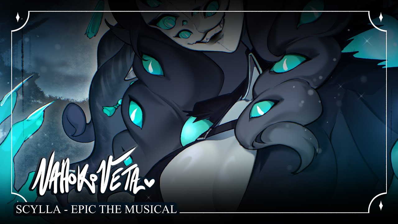 Epic the Musical 'SCYLLA' | NahokoVeta Ver