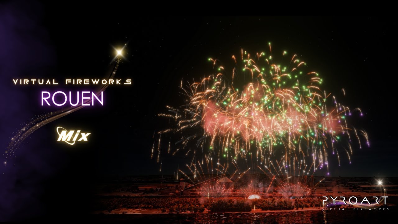 ✨Spectacle Pyrotechnique Virtuel FWSIM - Rouen : Mix