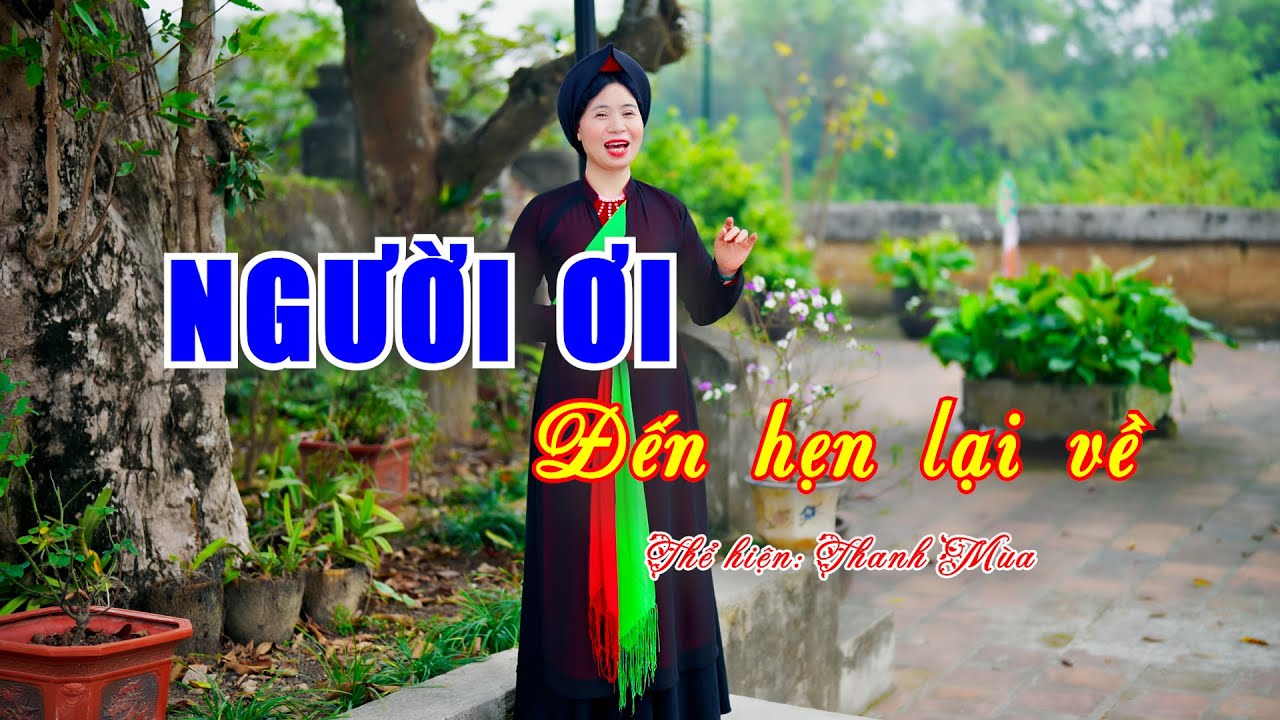 NGƯỜI ƠI ĐẾN HẸN LẠI VỀ - THANH MÙA