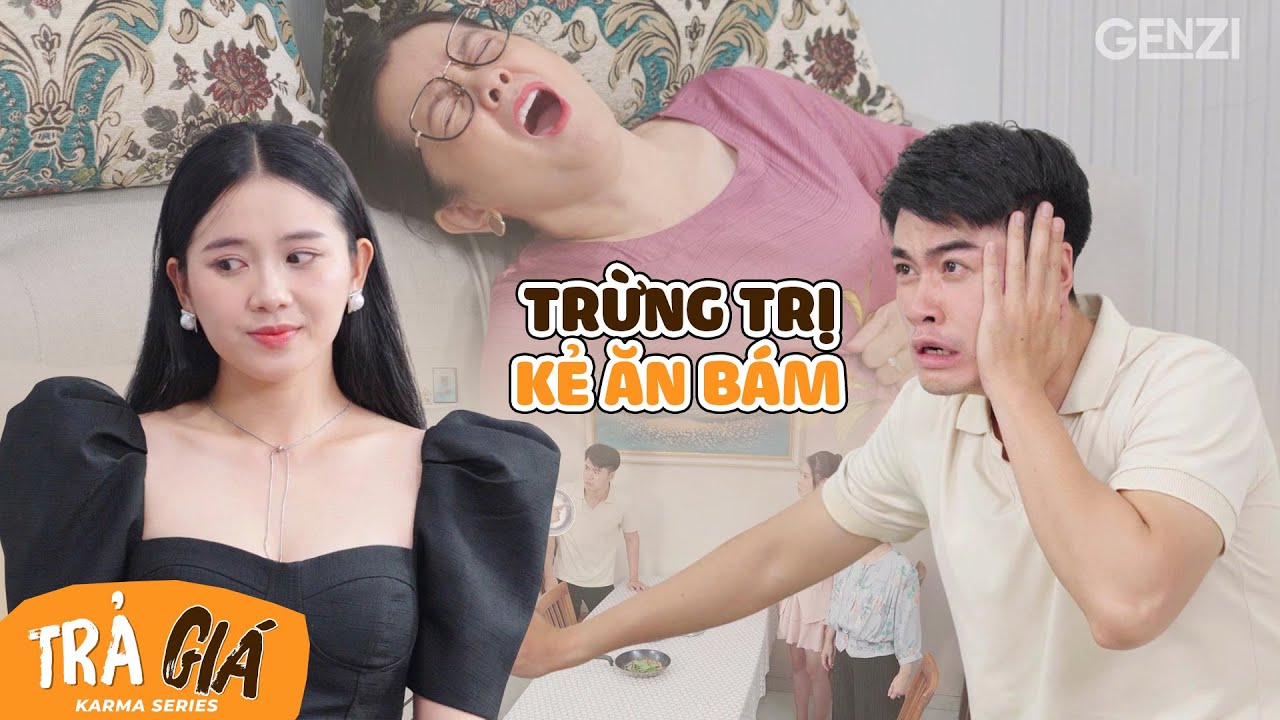 Chưa Cưới Đã Dắt Mẹ Và Em Gái Đến Nhà Người Yêu ĂN DẦM NẰM DỀ | GENZI TV | Series Karma 2025| Tập 49