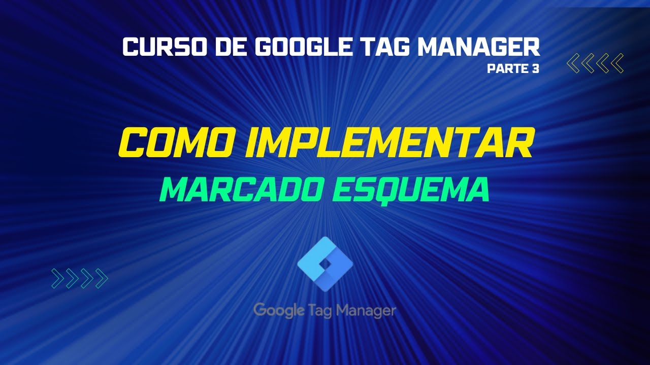 Como implementar Marcado Esquema usando Google tag Manager