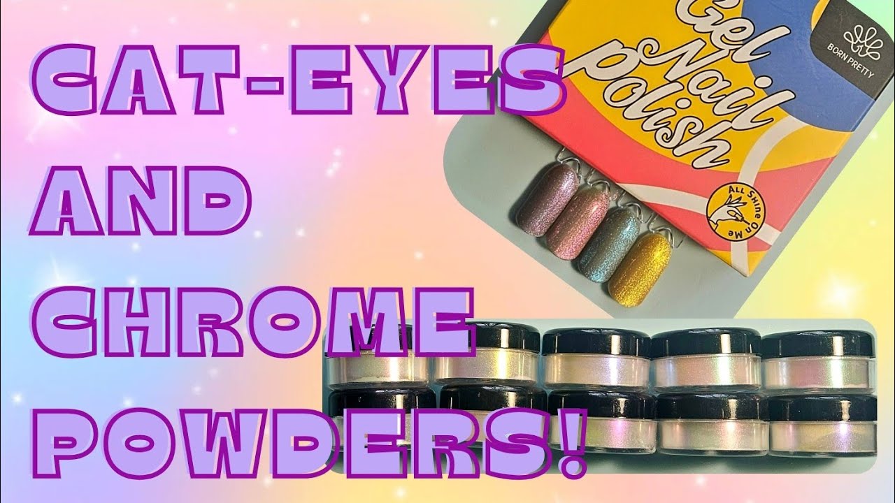 Cat-eyes and chrome powders! Oh my!