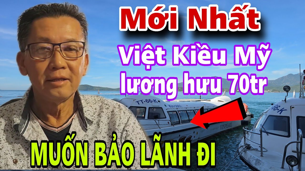 Việt Kiều Mỹ Hưu 70Tr Về Bảo Lãnh Đi Luôn