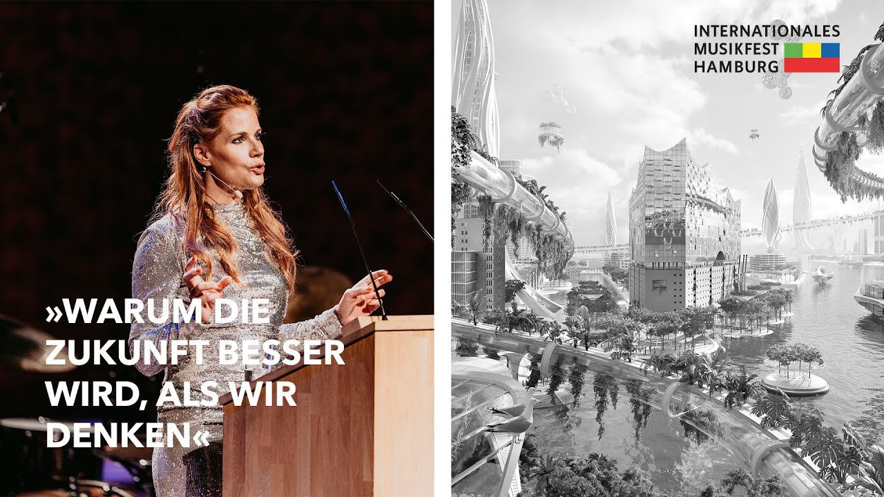 Florence Gaub: »Warum die Zukunft besser wird, als wir denken« | Internationales Musikfest Hamburg