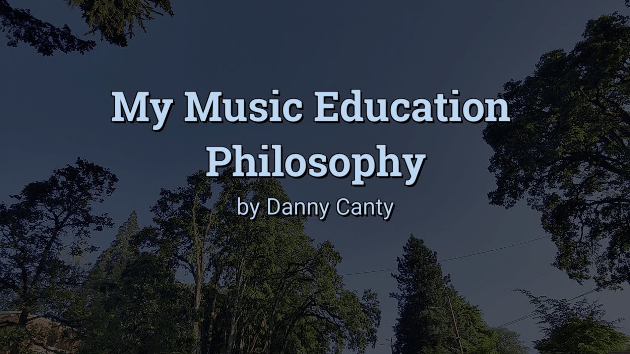 Danny Canty - Music Education Philosophy