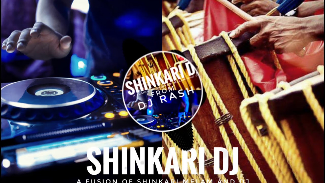 Shinkari DJ | A fusion of Shinkari Melam & DJ | DJ RASH