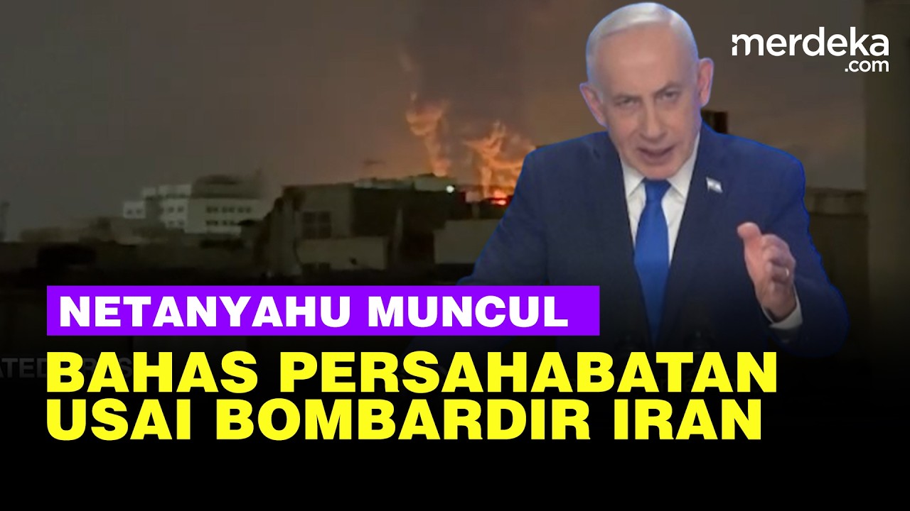 PM Israel Netanyahu Muncul Bicara Persahabatan Usai Beringas Gempur Iran, Banyak Korban Tewas