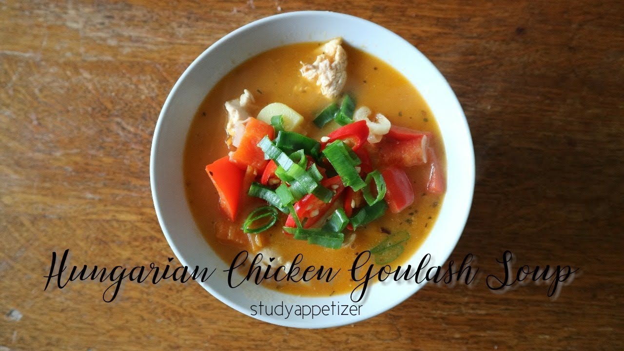#CuisineTour : Hungarian Goulash Chicken Soup