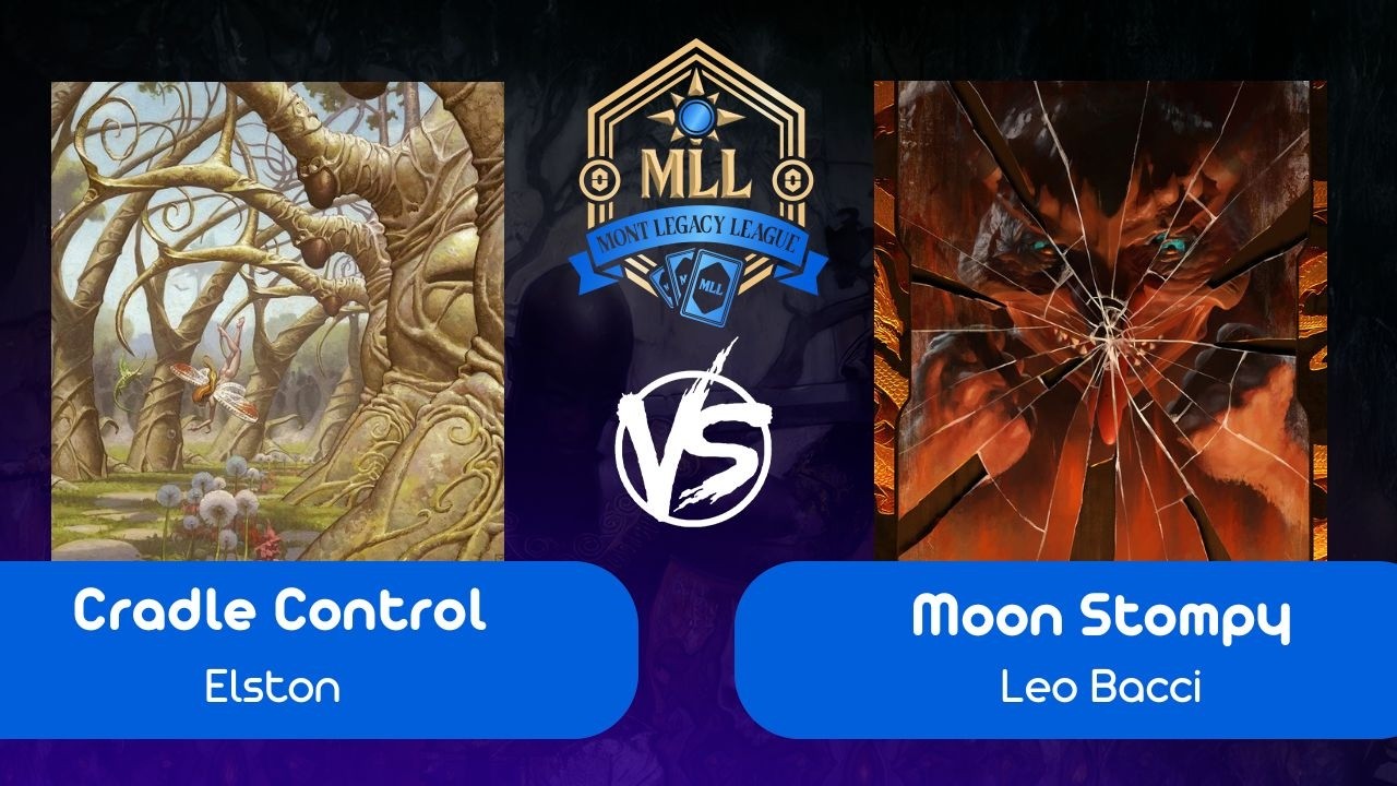 [Legacy na Mont] Cradle Control VS Moon Stompy (R 02 - 19/02/2026)