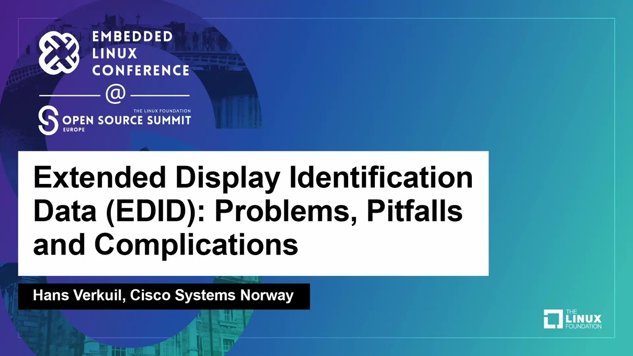 Extended Display Identification Data (EDID): Problems, Pitfalls and Complications - Hans Verkuil