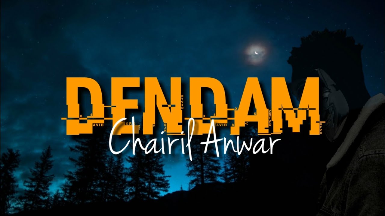 PUISI CHAIRIL ANWAR - DENDAM