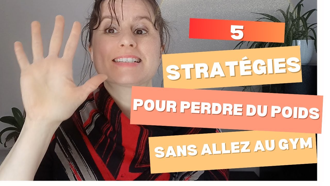 5 stratégies pour perdre du poids sans allez au gym
