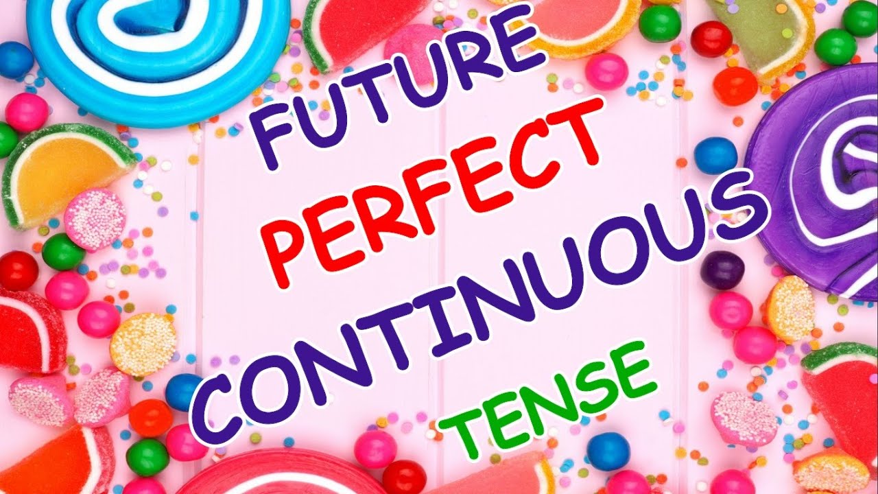 FUTURE PERFECT CONTINUOUS TENSE EASILY | TENSES IN ENGLISH GRAMMAR | THE MODERN LEARNING