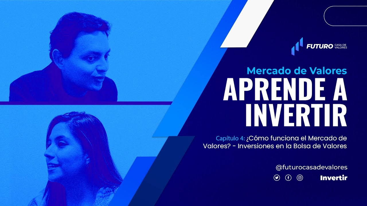 Aprende a Invertir Capítulo 4: ¿Cómo funciona el Mercado de Valores?