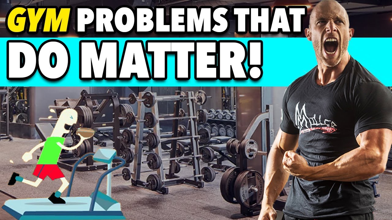 8 GYM PROBLEMS You DO NEED To Worry About! (and how to get past them)