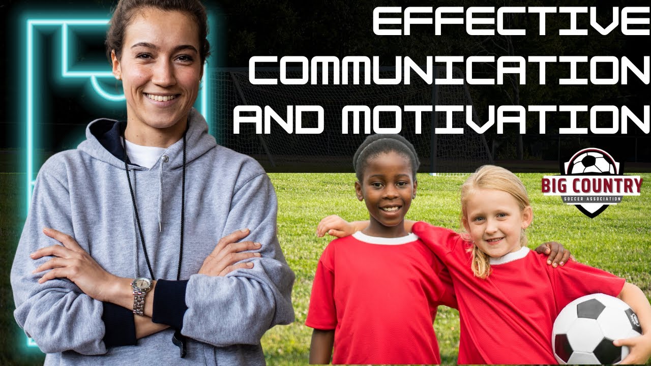 Effective Communication & Motivation for Grassroots Soccer Coaches | Coaching Tips