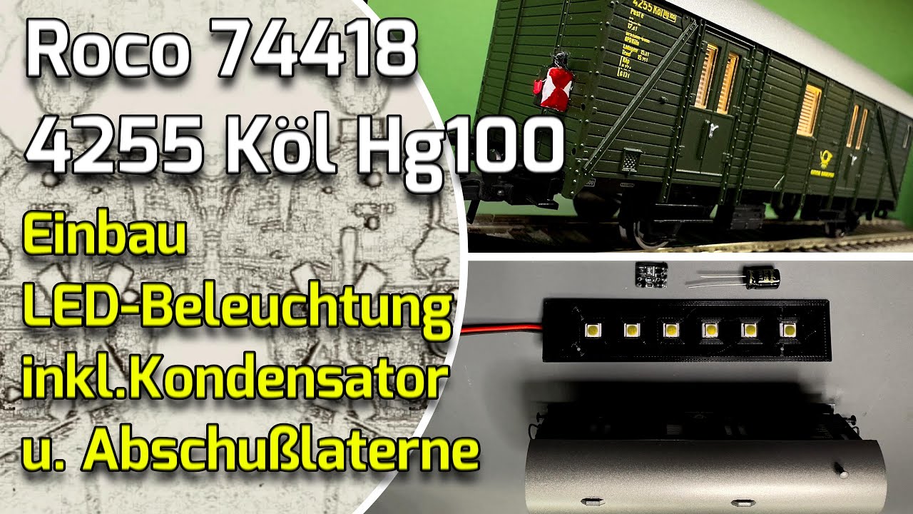Roco 74418  Einbau einer LED-Beleuchtung und Abschlußlaterne in einen Postwaggon