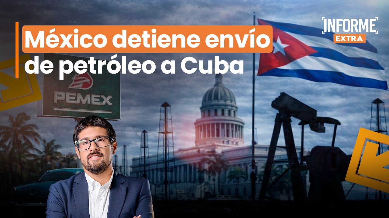 México: Envío de crudo a Cuba generó tensión diplomática con EEUU | Informe extra