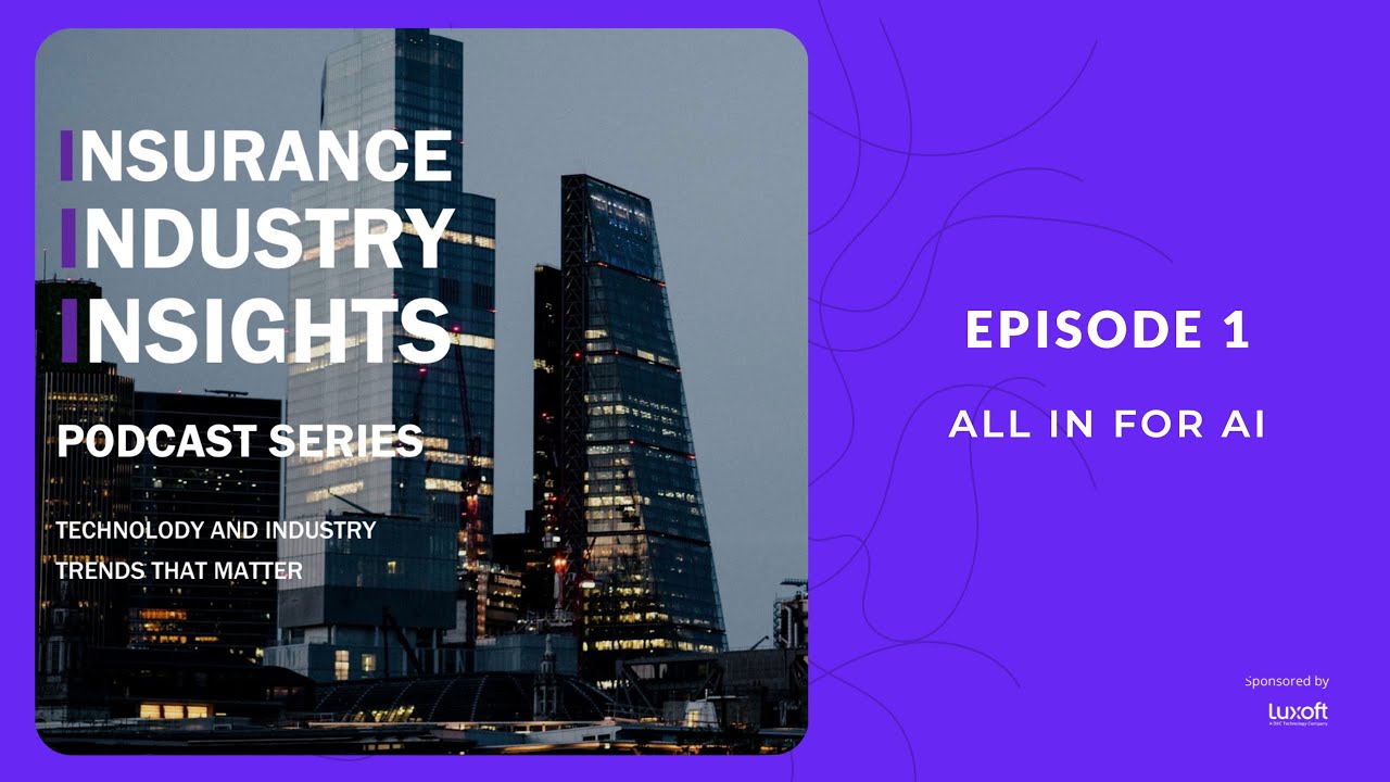 All In For AI: Transforming Customer Experience | Insurance Industry Insights S01E01