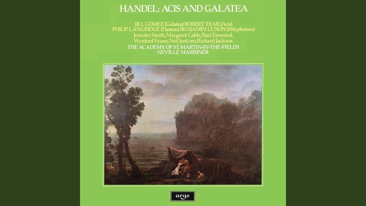 Handel: Acis and Galatea, HWV 49, Act II: Must I My Acis Still Bemoan
