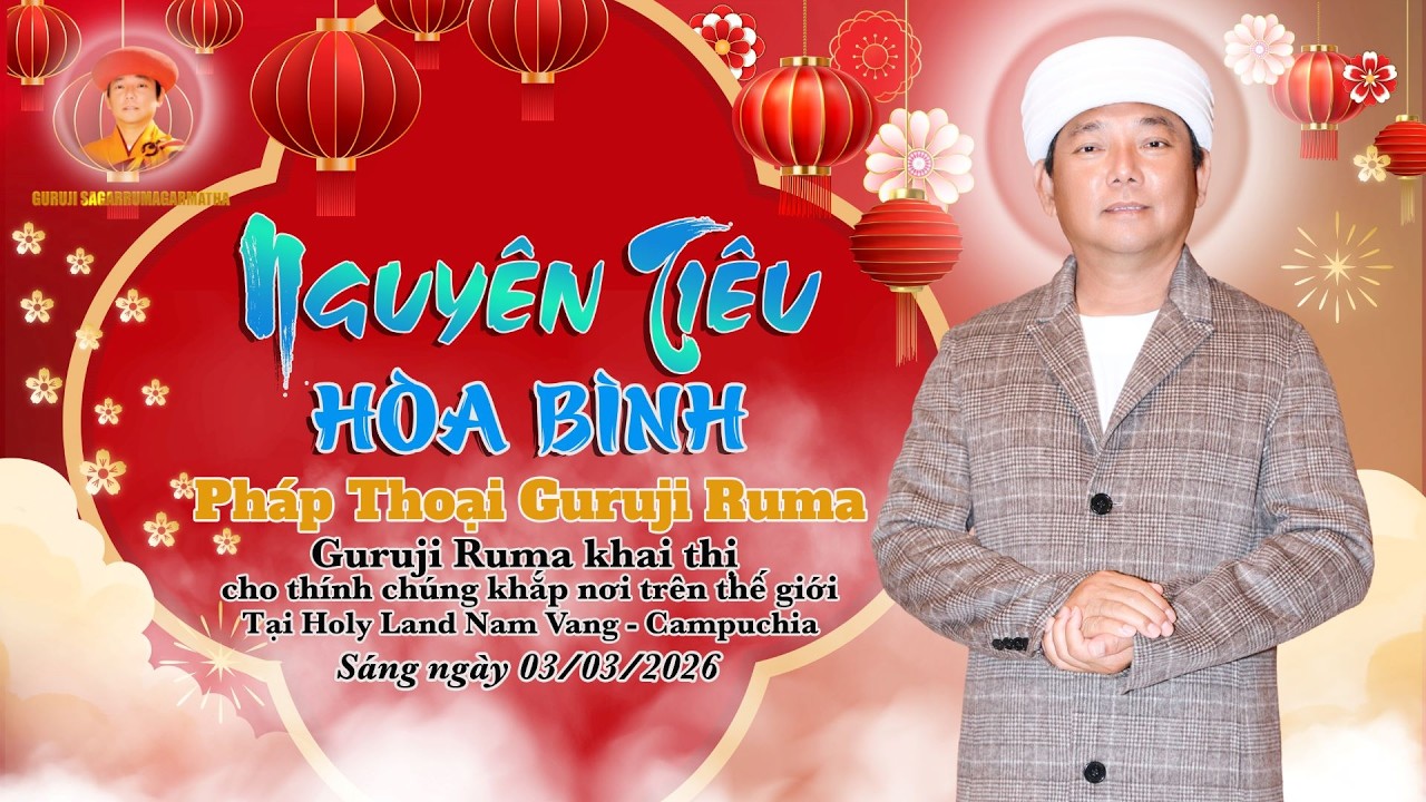 PHÁP THOẠI GURUJI RUMA | Sáng ngày 03/03/2026 | Nguyên Tiêu Hoà Bình | Campuchia