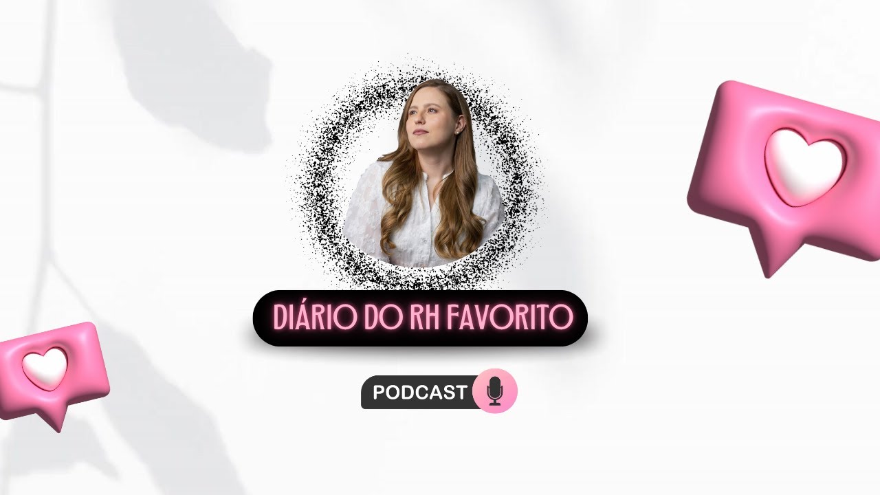 O DIÁRIO DO RH FAVORITO - PODCAST - EPISÓDIO 01
