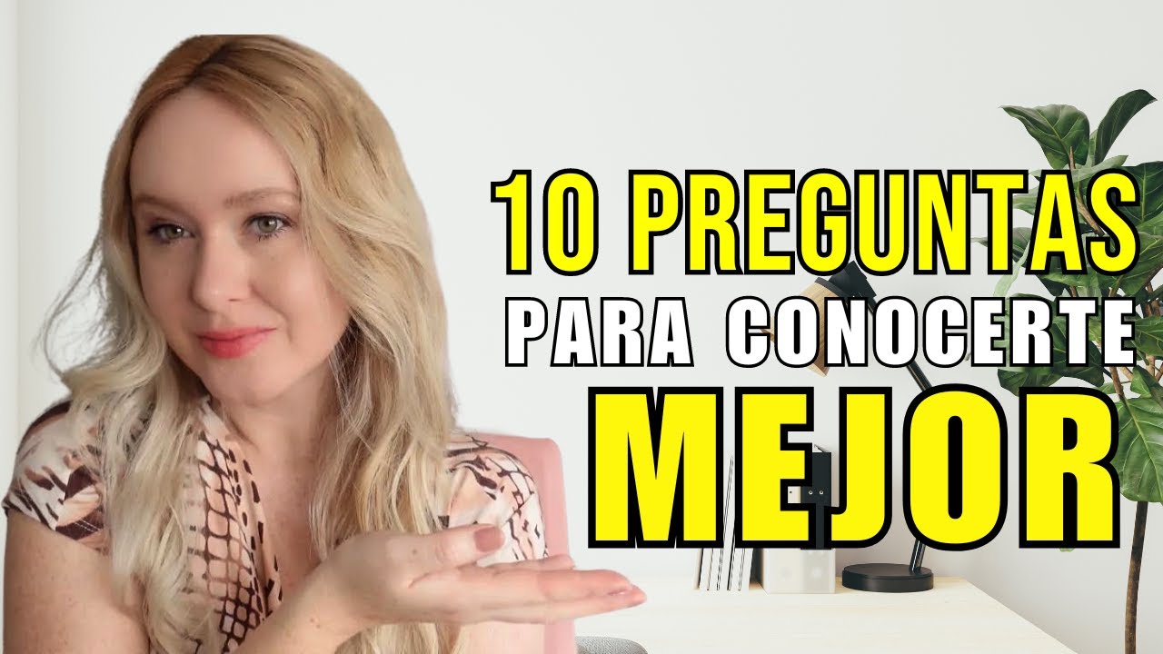 Como conocerse mejor a uno mismo | Ejercicio de autoconocimiento con 10 preguntas