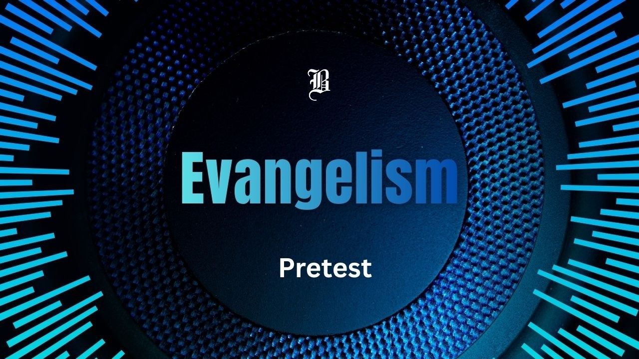 Evangelism - Pretest