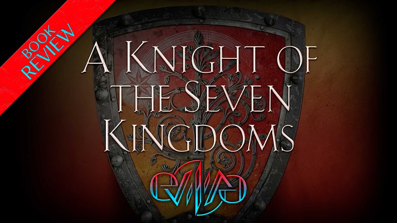 Review: A Knight of the Seven Kingdoms Novel | Eviliv3