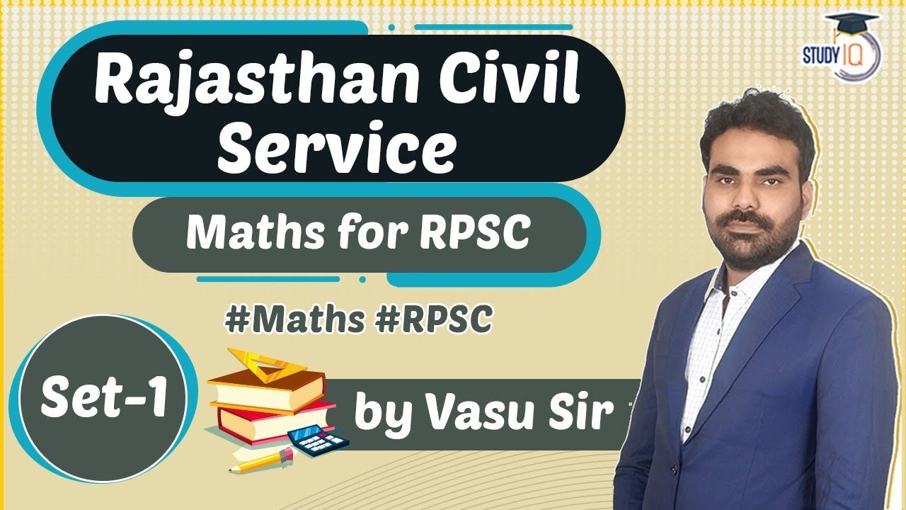 Rajasthan PSC 2021 - MATHS for Rajasthan Civil Services Exam 2021 Set 1 by Vasu Sir #Maths #RPSC