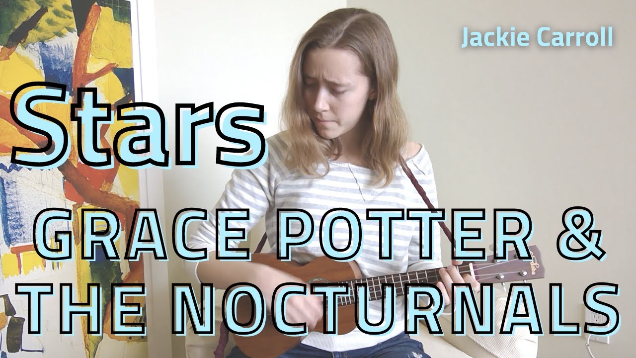 Stars - Grace Potter & The Nocturnals - cover by Jackie Carroll - ukulele and voice