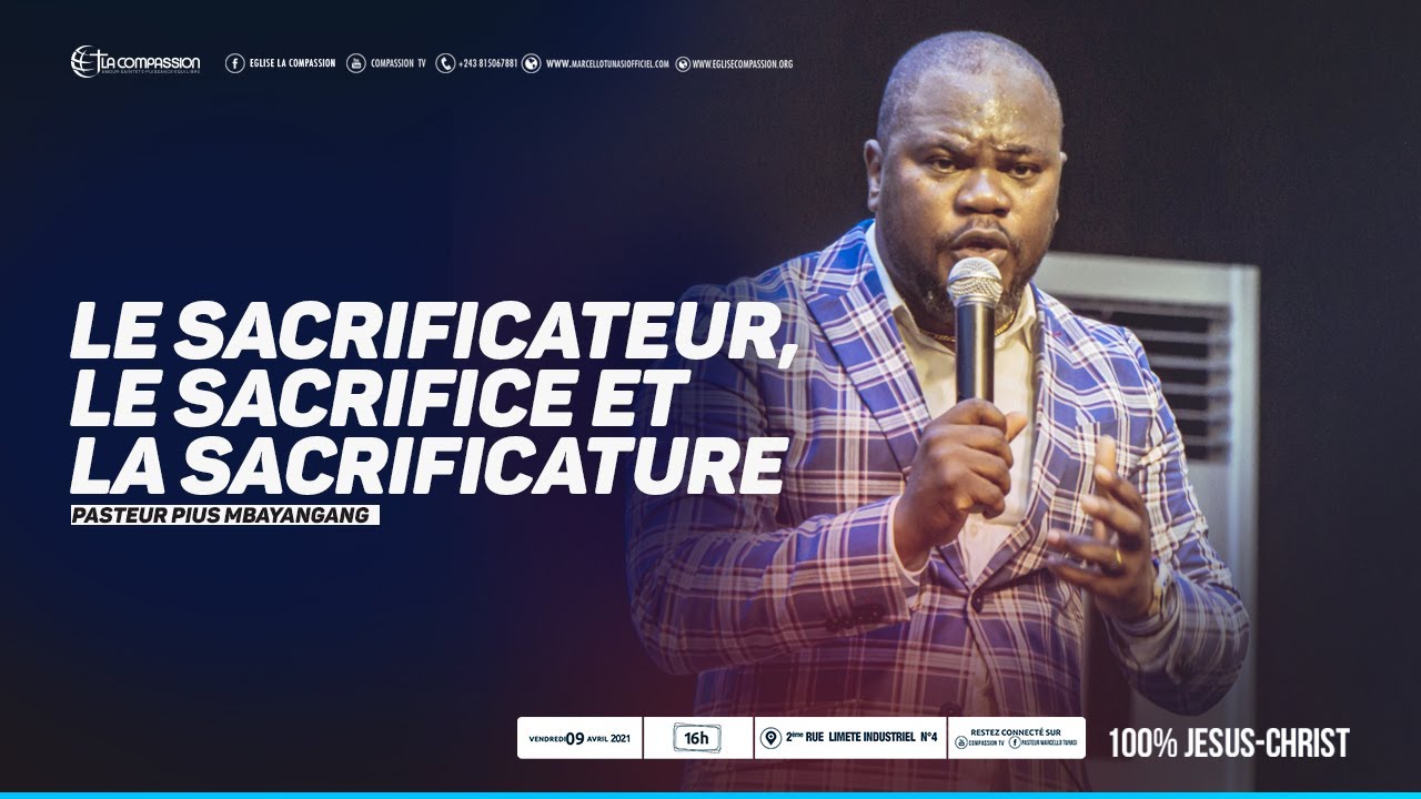 Le Sacrificateur, le sacrifice et la sacrificature. Pasteur PIUS MBAYANGANG culte du 09 Avril 2021