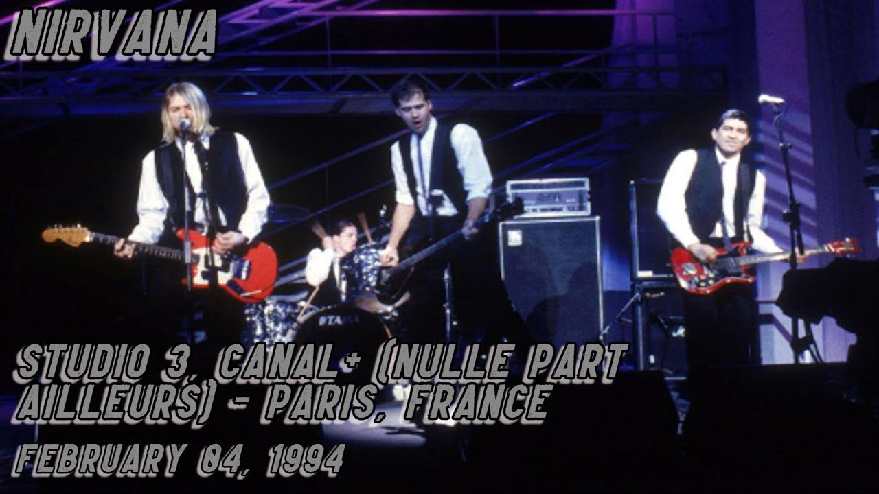 Nirvana - Studio 3, Canal+ (Nulle Part Ailleurs), Paris (04/02/1994) [Full TV Performance]