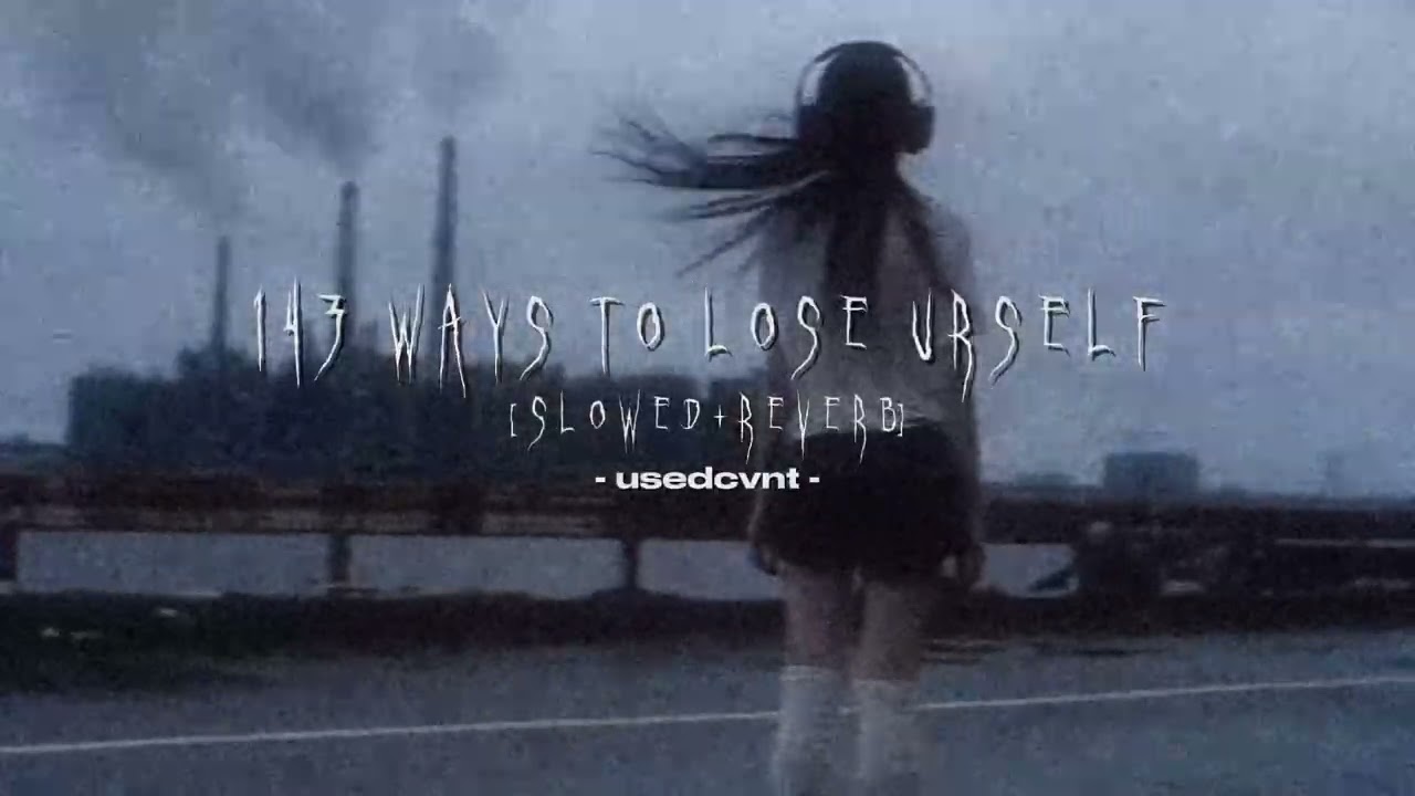 song: Usedcvnt - 143 Ways To Lose Urself [Edit Áudio] 