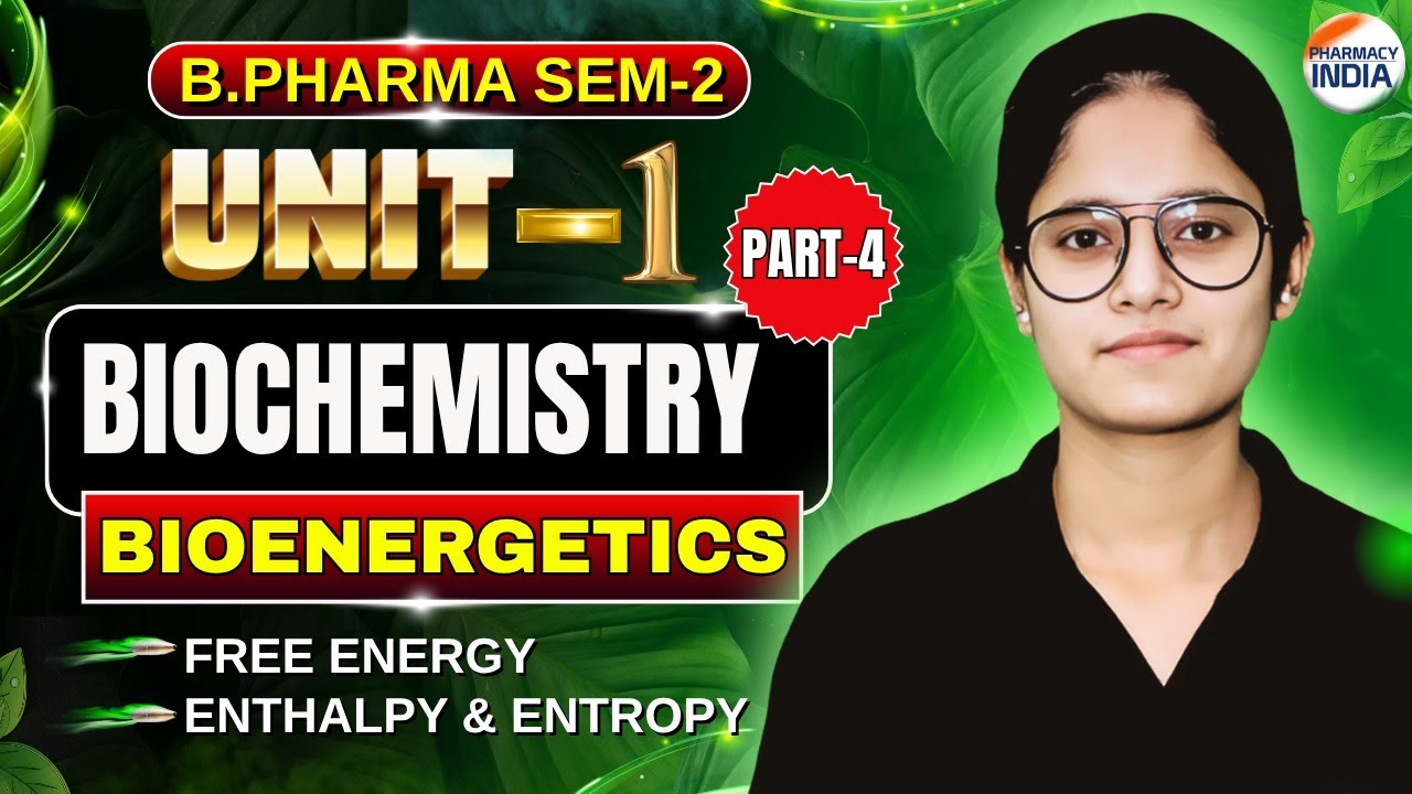 Bioenergetics I Free Energy & Enthalpy I Biochemistry I Unit - I I Part - 4 I B.Pharm I 2nd Sem