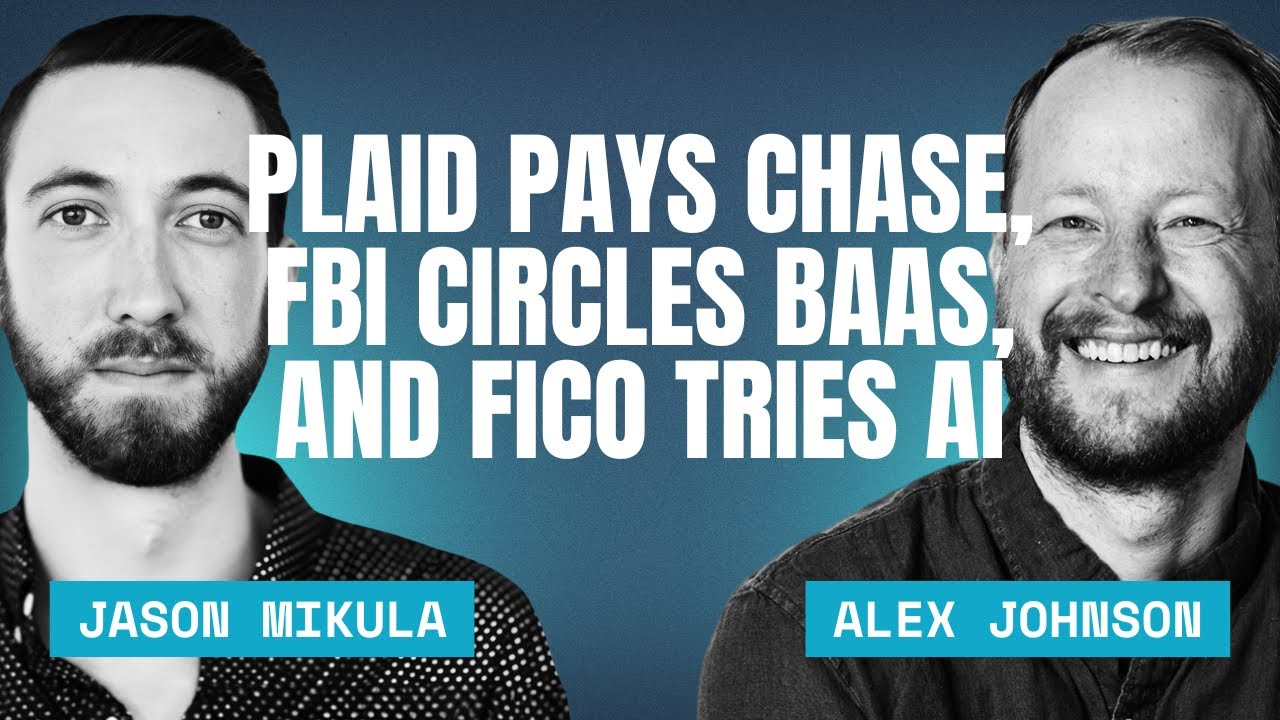 Fintech Recap: Plaid Pays Chase, FBI Circles BaaS, and FICO Tries AI