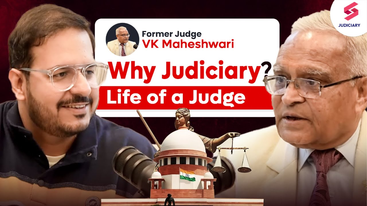 Why Judiciary? The LIFE of a Judge ft Justice VK Maheshwari