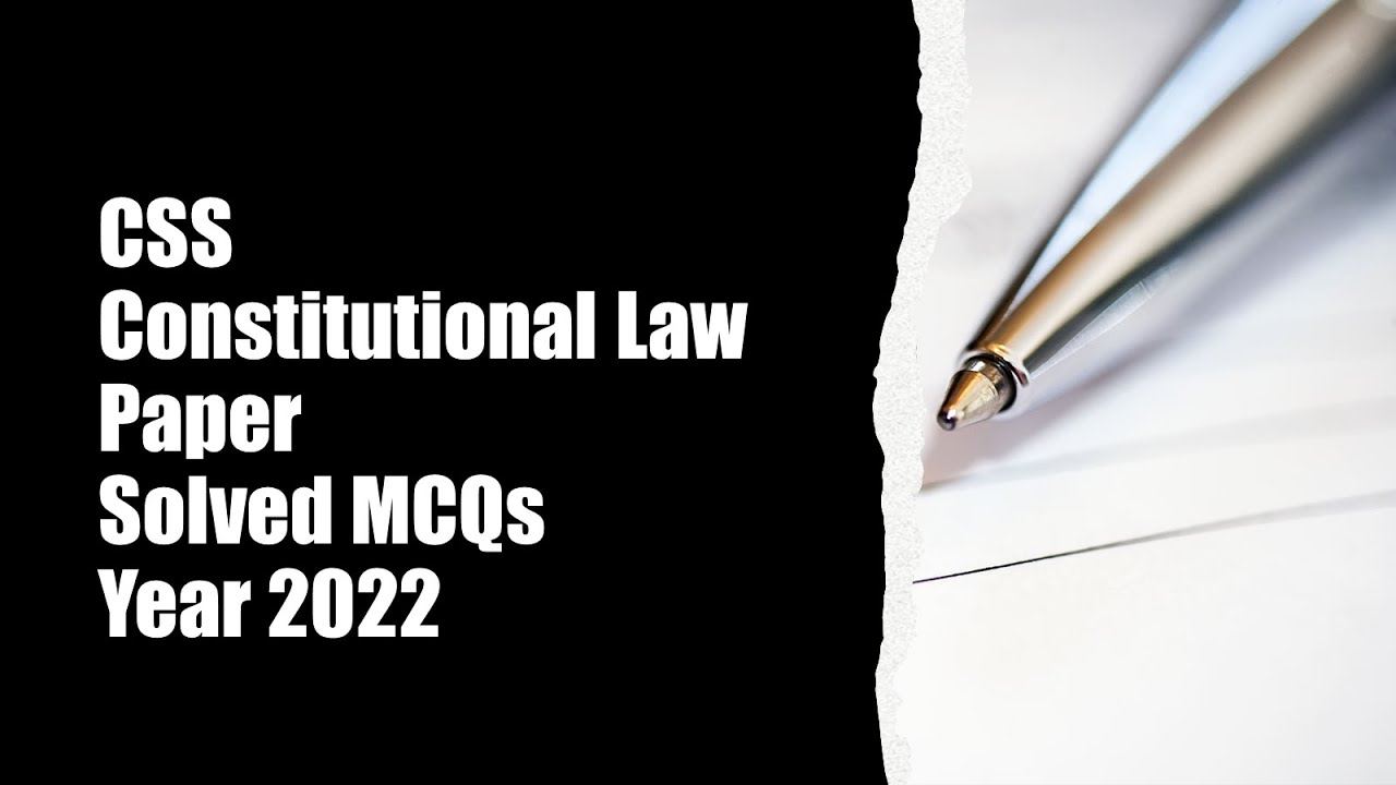 CSS Constitutional Law Paper Solved MCQs Year 2022 || Objective Part