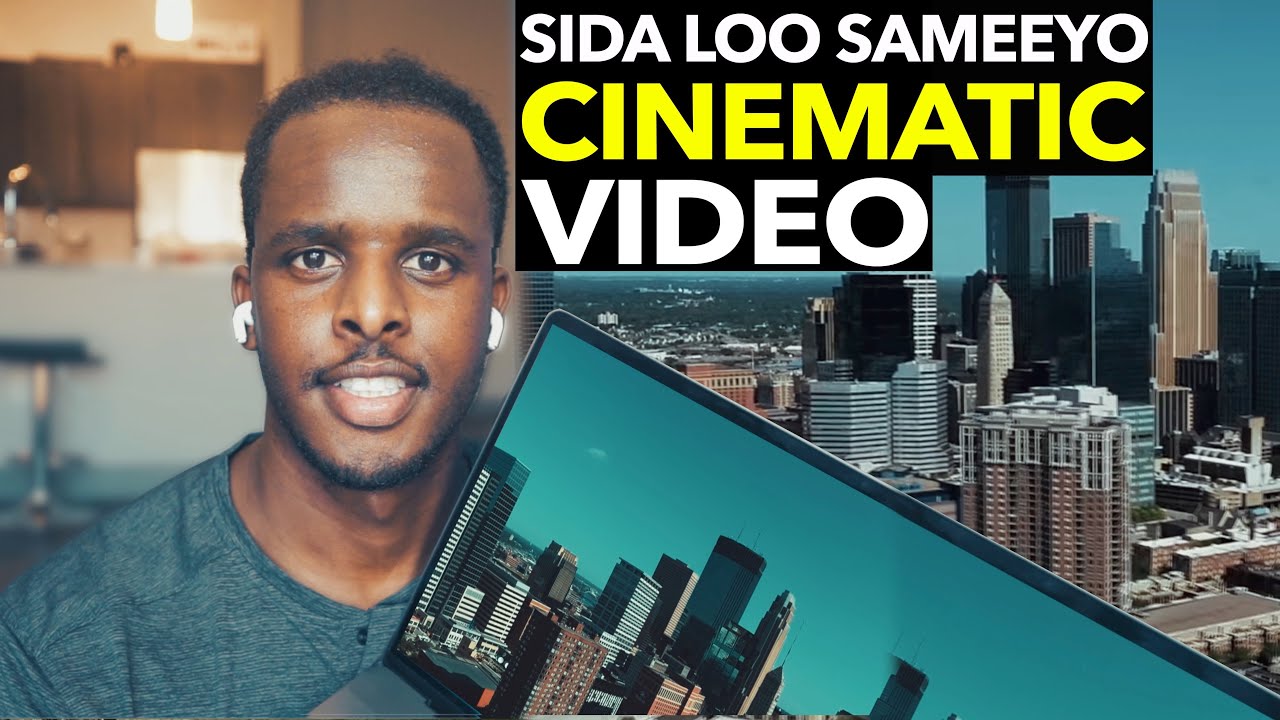 Samaynta Cinematic Youtube Vlogs iyo Videos